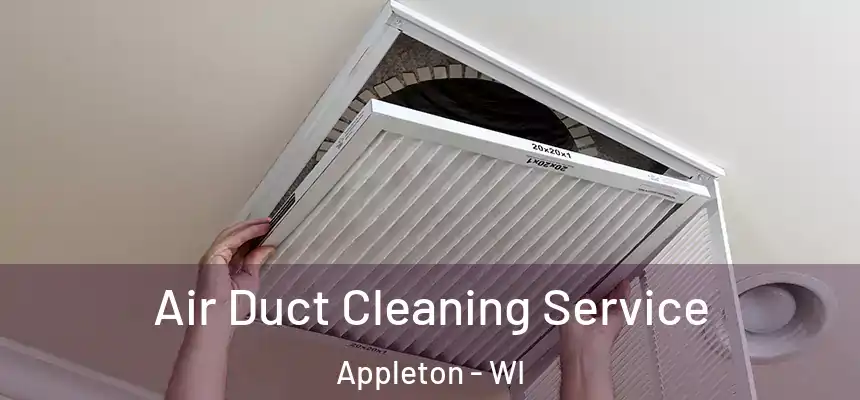 Air Duct Cleaning Service Appleton - WI
